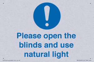 Please open the blinds and use natural light